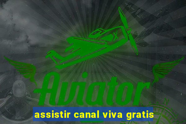 assistir canal viva gratis